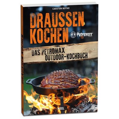 Petromax Kochbuch  Draussen Kochen